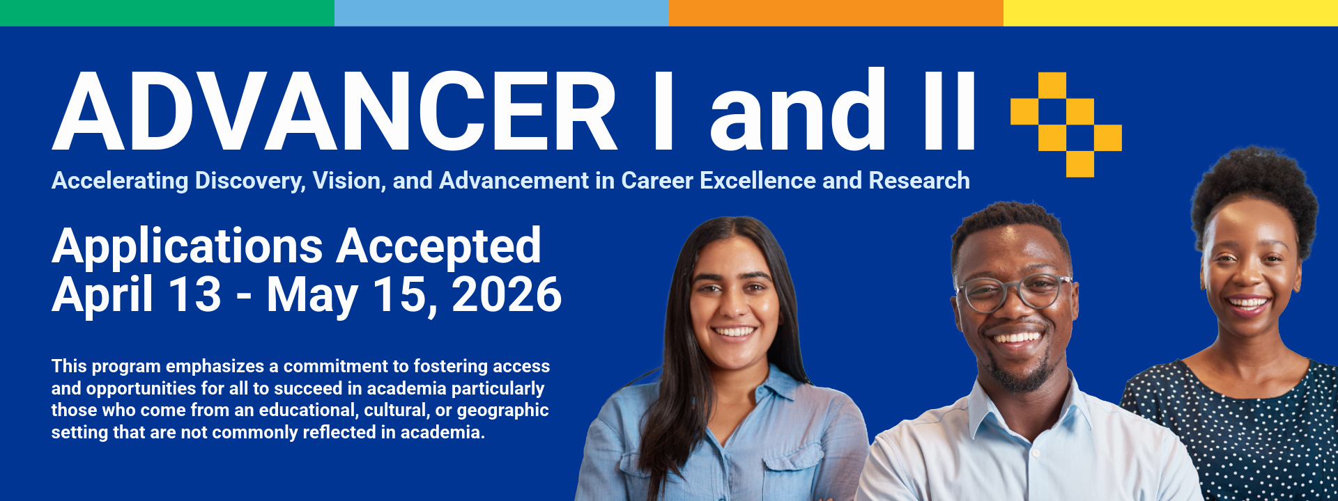 ADVANCER I and II, applications accepted April 13 - May 15, 2026.